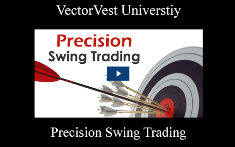 VectorVest Universtiy – Precision Swing Trading
