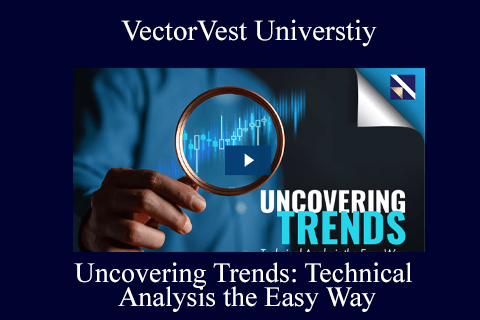 VectorVest Universtiy – Uncovering Trends Technical Analysis the Easy Way