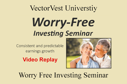 VectorVest Universtiy – Worry Free Investing Seminar