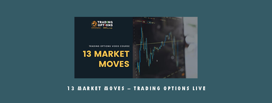 13 Market Moves – Trading Options Live