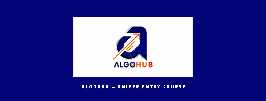 ALGOHUB – Sniper Entry Course