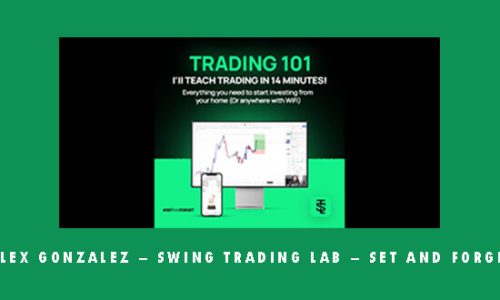 Alex Gonzalez – Swing Trading Lab – Set and Forget