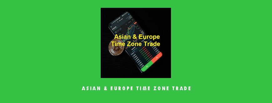 Asian & Europe Time Zone Trade