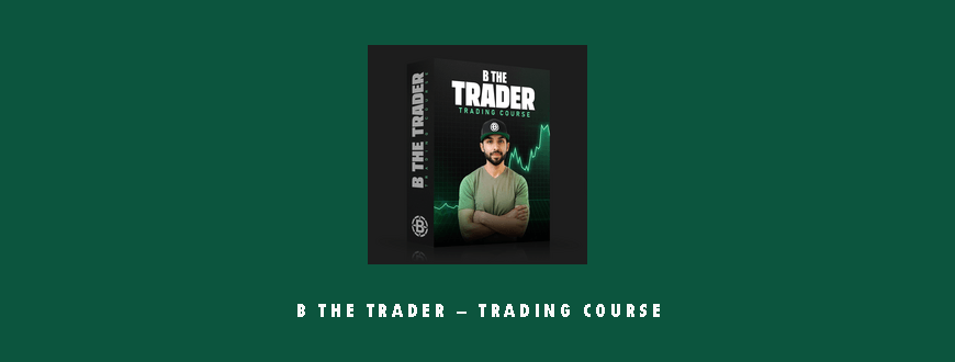 B THE TRADER – TRADING COURSE