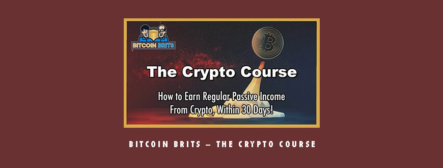 BITCOIN BRITS – The Crypto Course