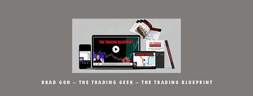 Brad Goh – The Trading Geek – The Trading Blueprint