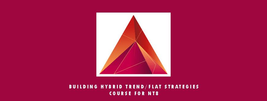 Building Hybrid Trend-Flat Strategies course for NT8