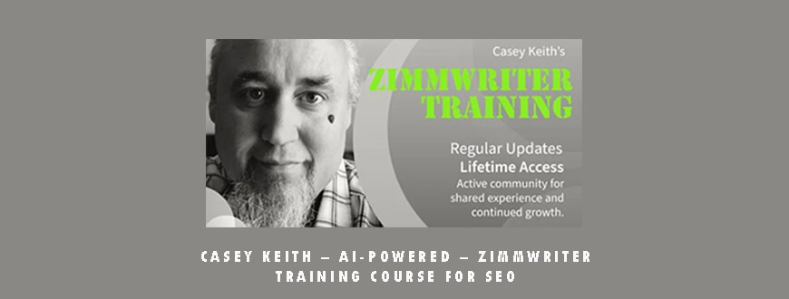 Casey Keith – AI-Powered – ZimmWriter Training Course for SEO