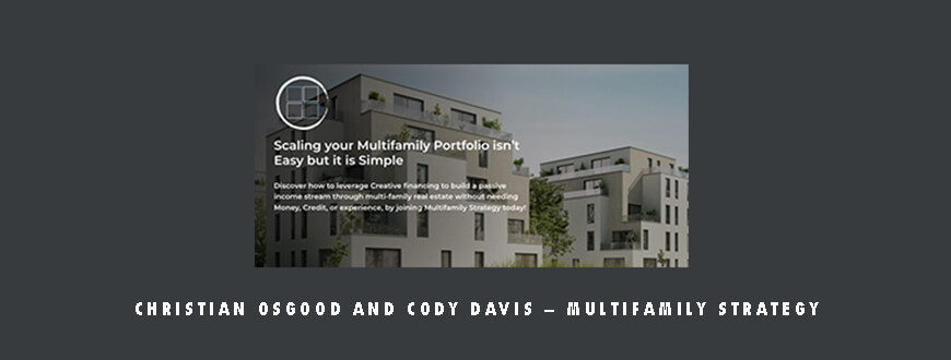 Christian Osgood And Cody Davis – Multifamily Strategy