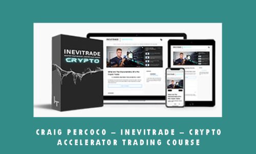 Craig Percoco – INEVITRADE – Crypto Accelerator Trading Course