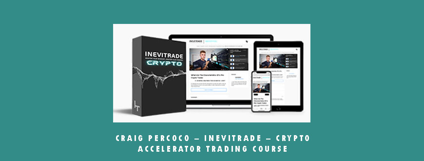 Craig Percoco – INEVITRADE – Crypto Accelerator Trading Course