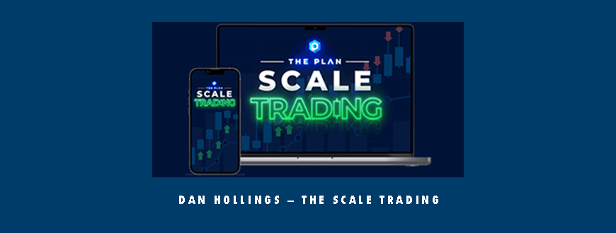 Dan Hollings – The Scale Trading