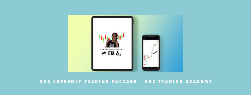 Edz Currency Trading Package – EDZ Trading Academy