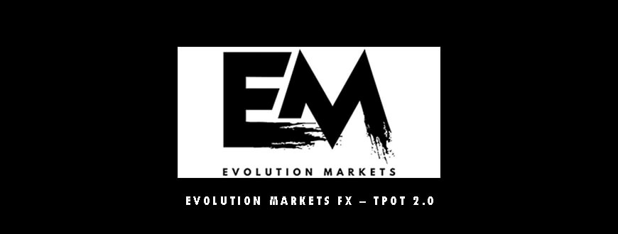 Evolution Markets FX – TPOT 2.0