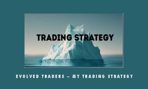 Evolved Traders – My Trading Strategy