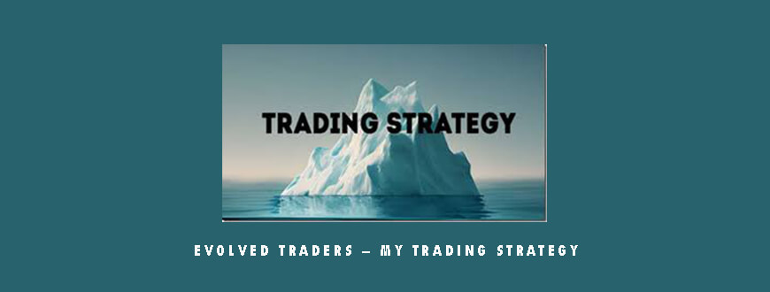 Evolved Traders – My Trading Strategy