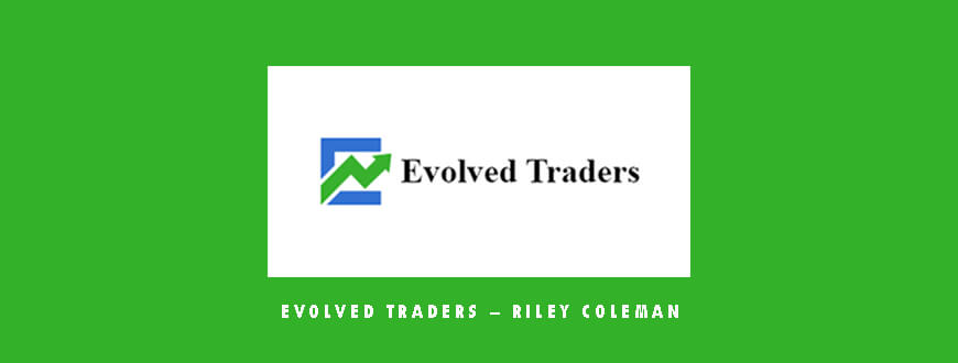 Evolved Traders – Riley Coleman