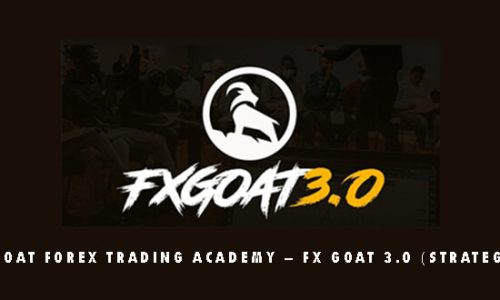 FX GOAT FOREX TRADING ACADEMY – FX GOAT 3.0 (STRATEGIES)