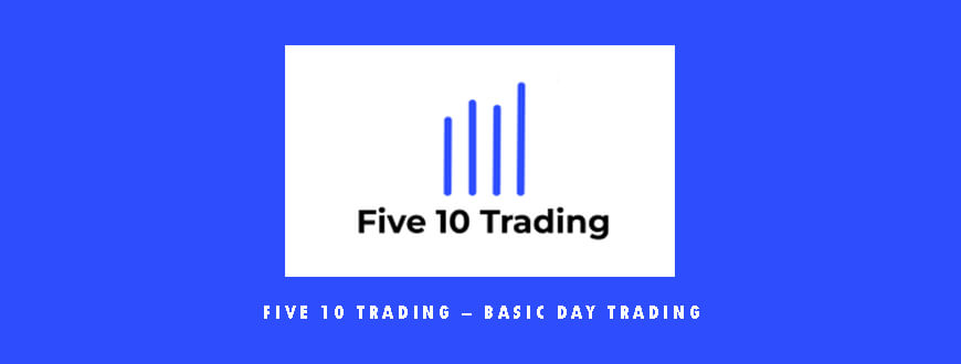 Five 10 Trading – Basic Day Trading