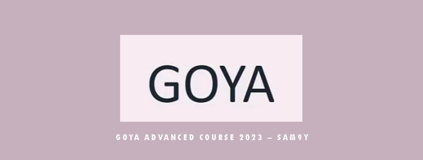 Goya Advanced Course 2023 – Sam9y