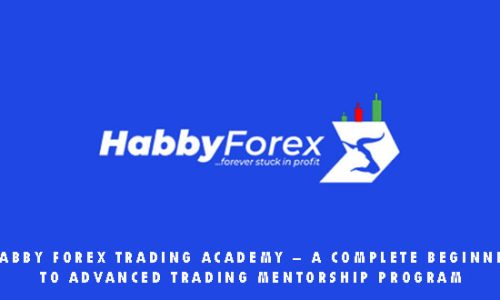 Habby Forex Trading Academy – A Complete Beginner to Advanced Trading Mentorship Program