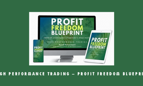 High Performance Trading – Profit Freedom Blueprint