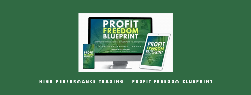 High Performance Trading – Profit Freedom Blueprint