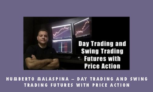 Humberto Malaspina – Day Trading and Swing Trading Futures with Price Action