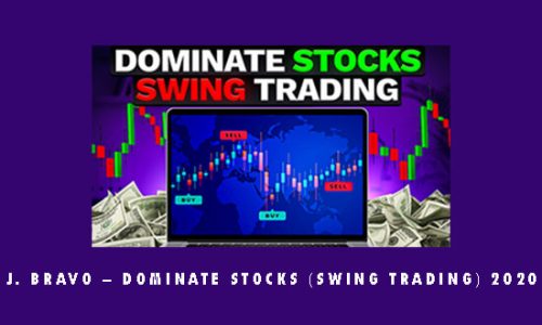 J. Bravo – Dominate Stocks (Swing Trading) 2020