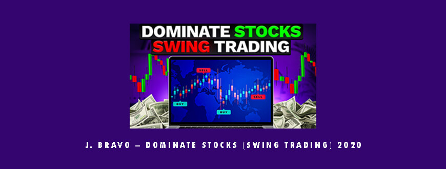 J. Bravo – Dominate Stocks (Swing Trading) 2020