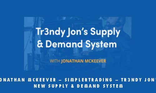 Jonathan Mckeever – SimplerTrading – Tr3ndy Jon’s New Supply & Demand System