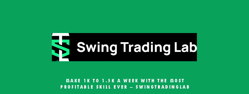 Make 1K To 1.5K A Week With The Most Profitable Skill Ever – Swingtradinglab