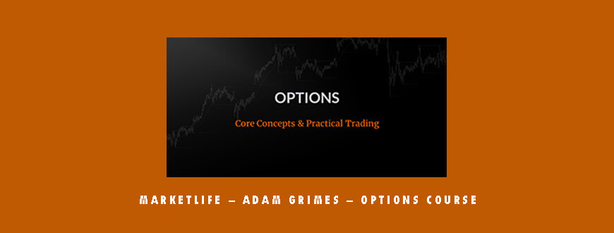 MarketLife – Adam Grimes – Options Course