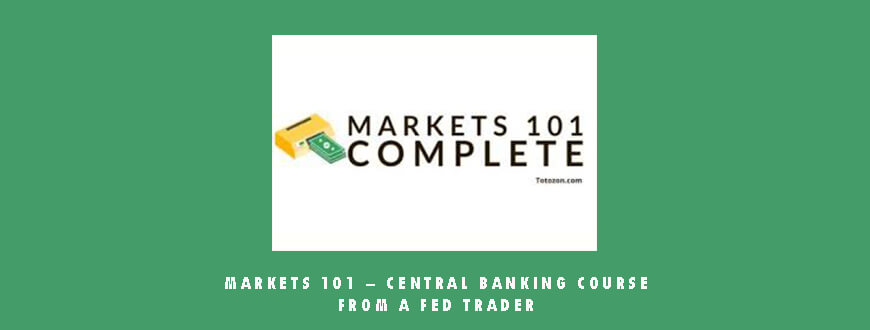 Markets 101 – Central Banking course From a Fed trader