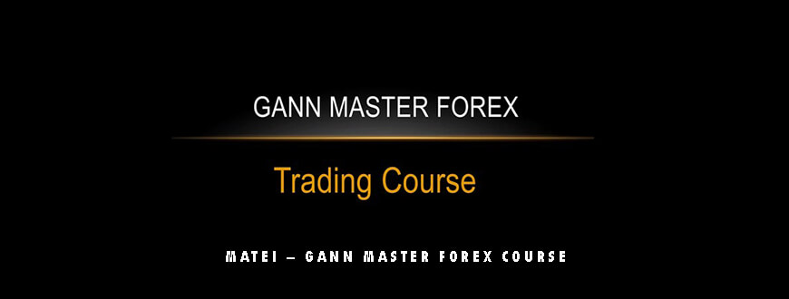 Matei – Gann Master Forex Course