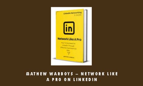 Mathew Warboys – Network Like A Pro On LinkedIn