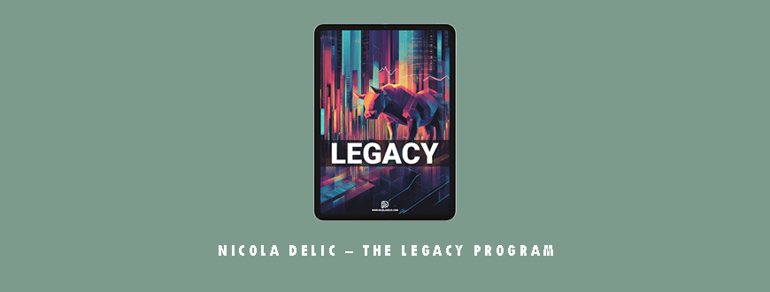 Nicola Delic – The Legacy Program