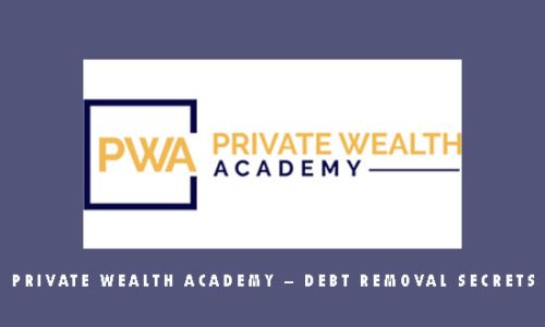 Private Wealth Academy – Debt Removal Secrets