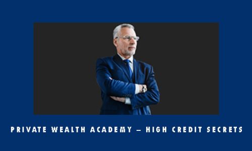 Private Wealth Academy – High Credit Secrets