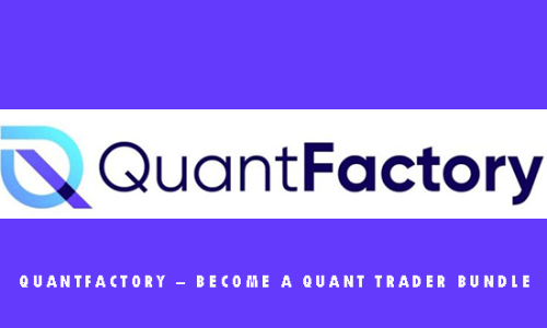 QuantFactory – Become A Quant Trader Bundle