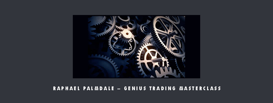 Raphael Palmdale – Genius Trading Masterclass