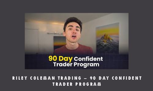 Riley Coleman Trading – 90 Day Confident Trader Program