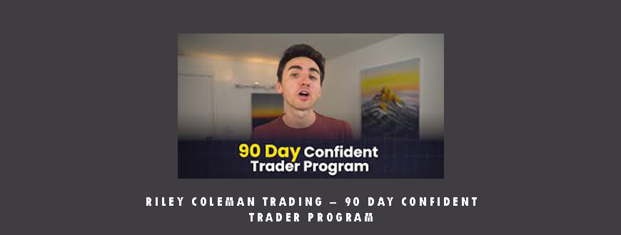 Riley Coleman Trading – 90 Day Confident Trader Program