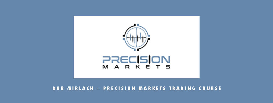 Rob Mirlach – Precision Markets Trading Course