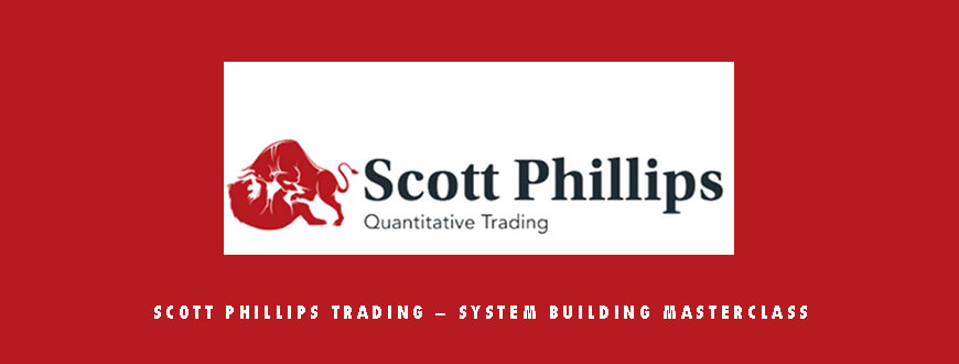 Scott Phillips Trading – System Building MasterClass