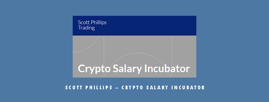 Scott Phillips – Crypto Salary Incubator