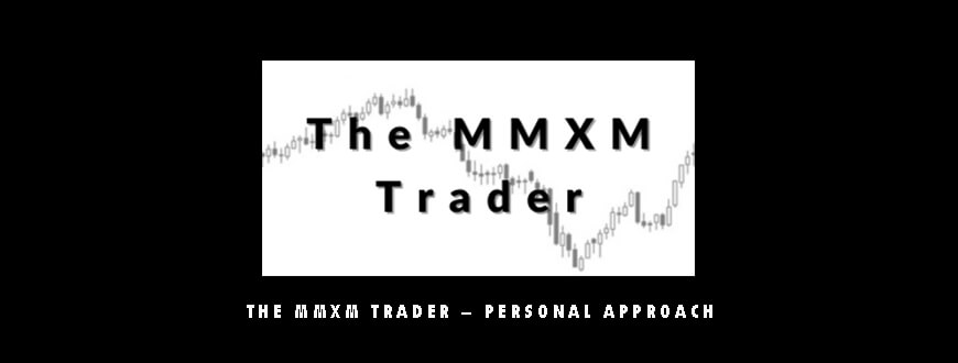 The MMXM Trader – Personal Approach