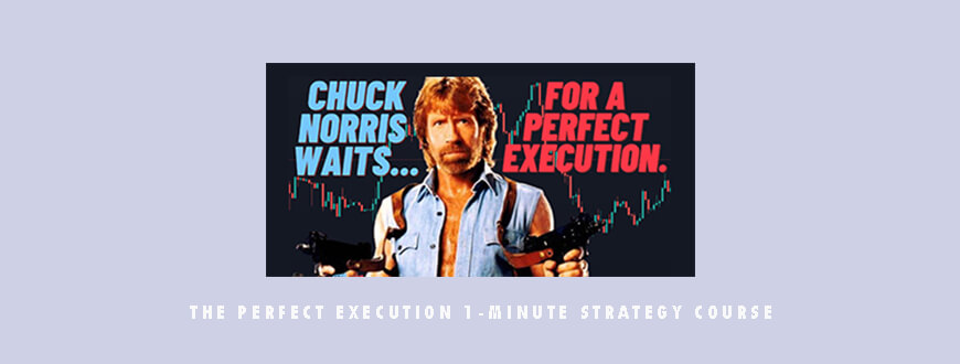 The Perfect Execution 1-Minute Strategy Course