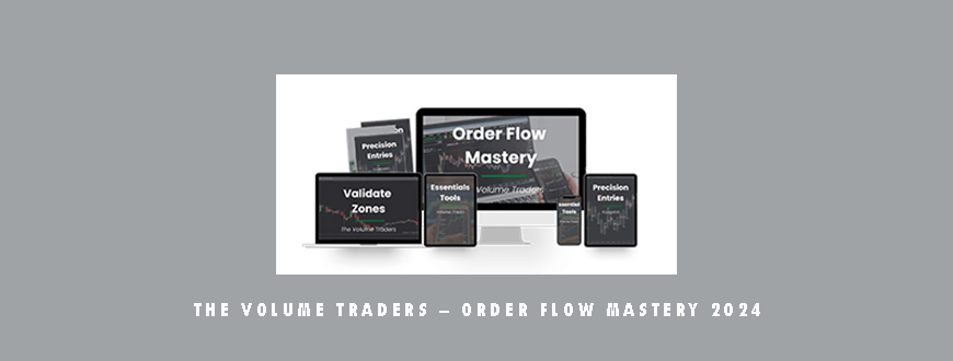 The Volume Traders – Order Flow Mastery 2024