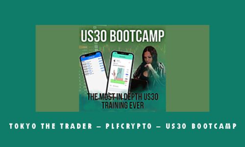 Tokyo The Trader – PLFCrypto – US30 Bootcamp